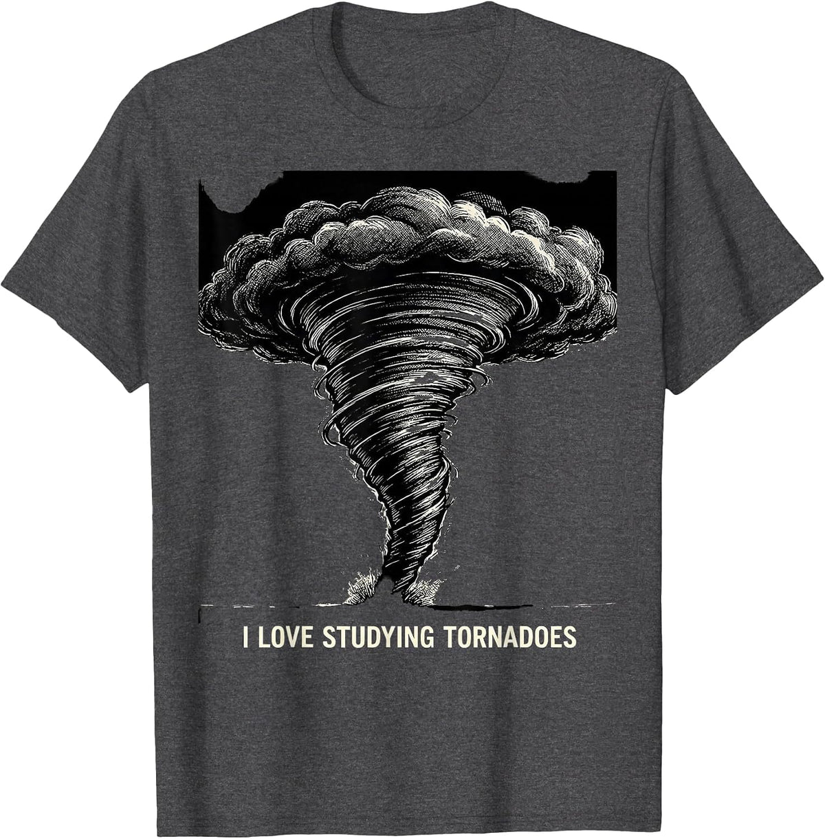 I Love Studying Tornadoes Scratchboard Storm Chaser T-Shirt - Dark Heather Grey