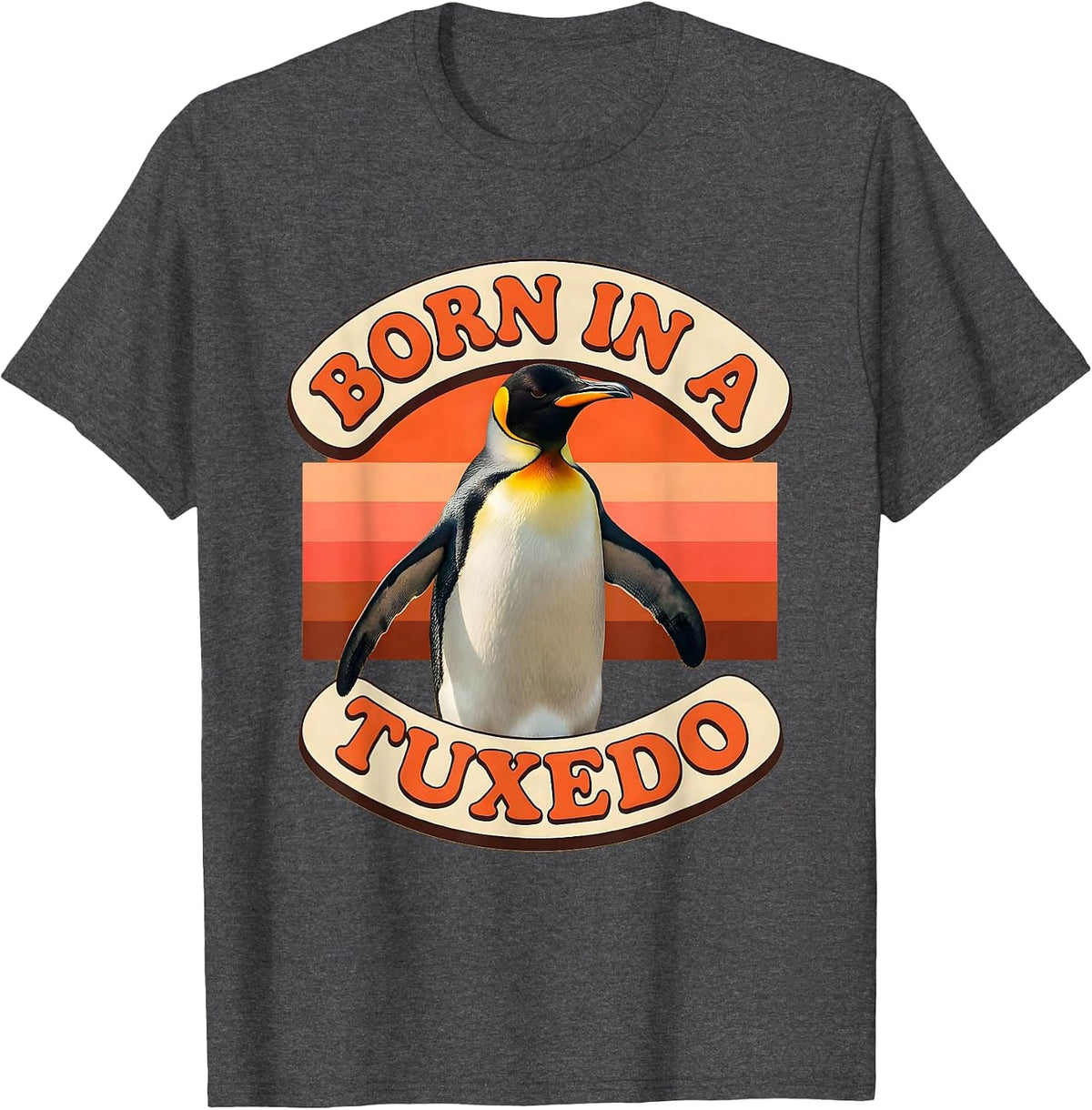 Born in a Tuxedo Formal Style Graphic Design T-Shirt - Dark Heather Grey