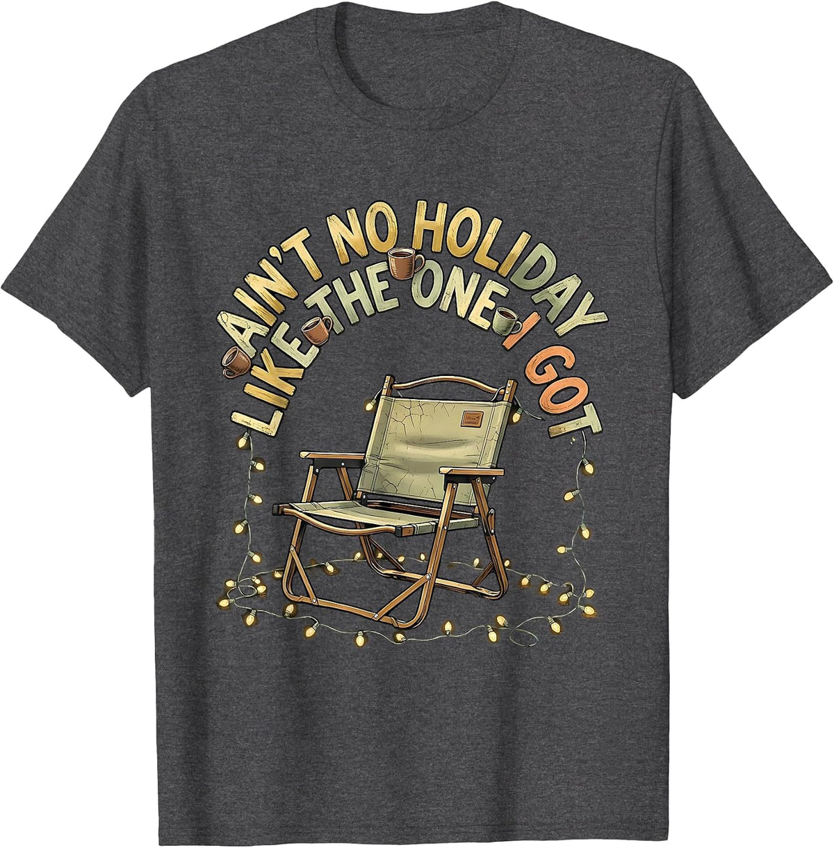 Ain't No Holiday Like The One I Got Boho Family Reunion T-Shirt - Dark Heather Grey