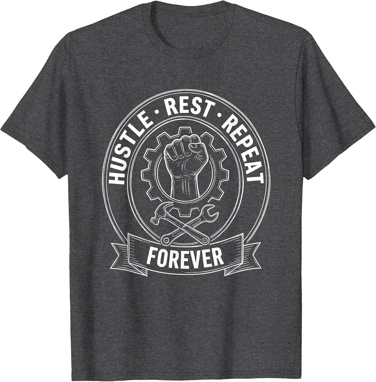 Hustle Rest Repeat Forever Labor Day Design T-Shirt - Dark Heather Grey