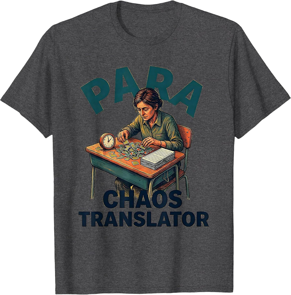 Para Chaos Translator Funny Paraprofessional Classroom T-Shirt - Dark Heather Grey