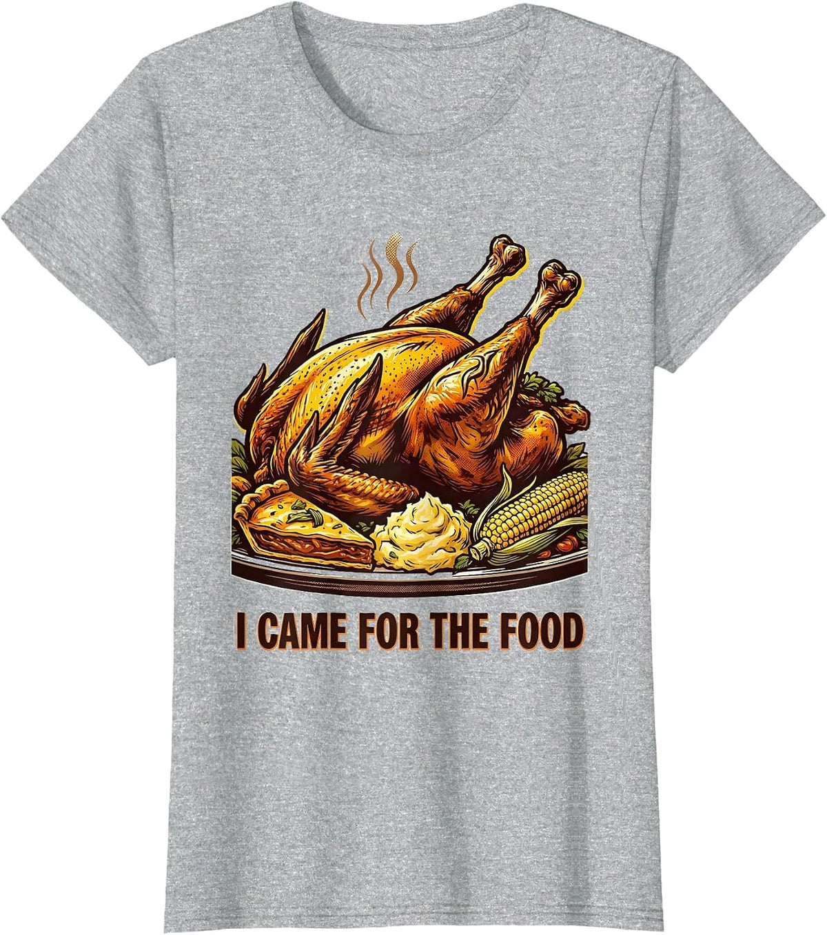 I Came For The Food Thanksgiving Design T-Shirt - Heather Grey