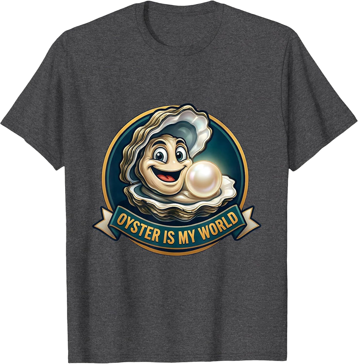 Oyster Is My World Ocean Life Design T-Shirt - Dark Heather Grey