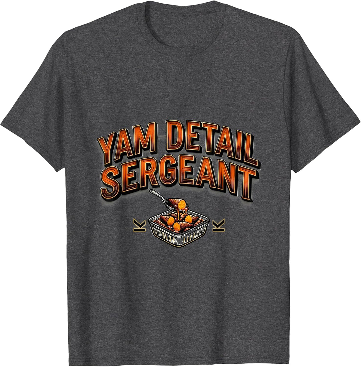 Yam Detail Sergeant Funny Thanksgiving Turkey Pun Family T-Shirt - Dark Heather Grey