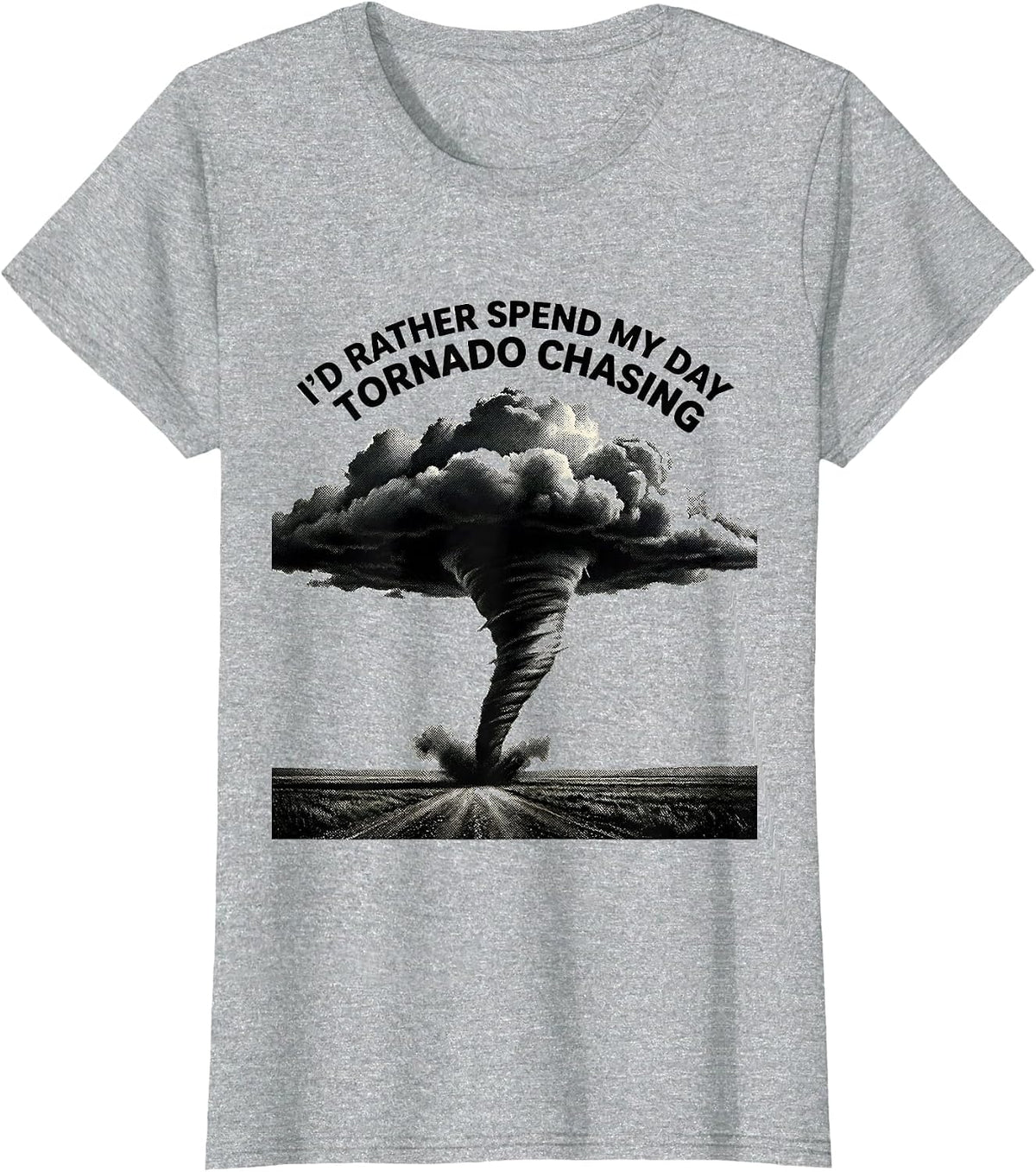 I'd Rather Spend My Day Tornado Chasing Storm Chaser T-Shirt - Heather Grey