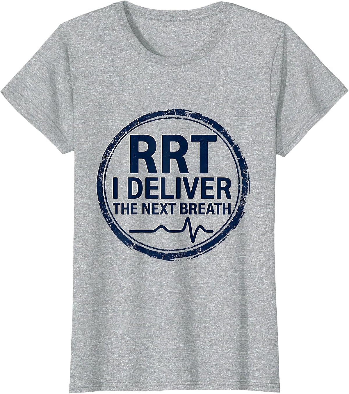 RRT: I Deliver The Next Breath Funny Respiratory Therapist T-Shirt - Heather Grey