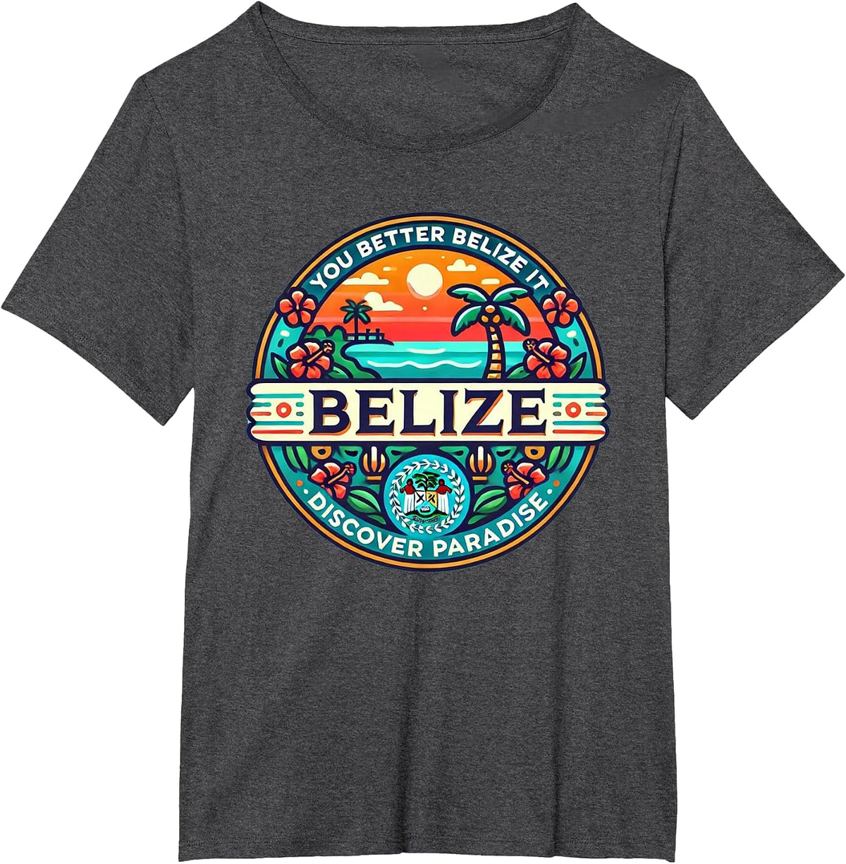Belize - You Better Belize It - UnBelizeable T-Shirt - Dark Heather Grey