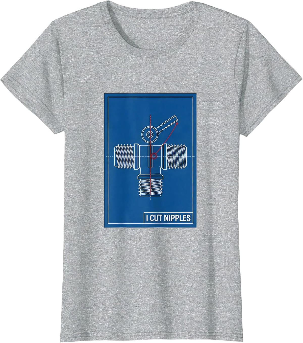 Women's I Cut Nipples Funny Plumber Pipefitter Steamfitter Gift T-Shirt - Heather Grey