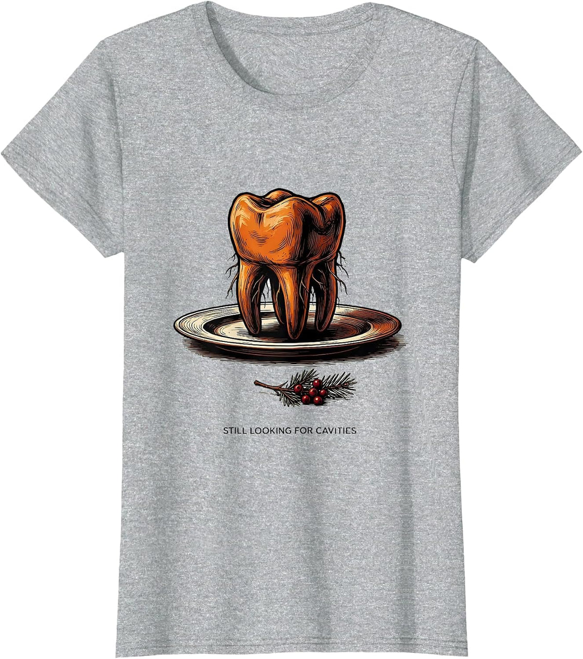Still Looking For Cavities Funny Dental Office Christmas T-Shirt - Heather Grey