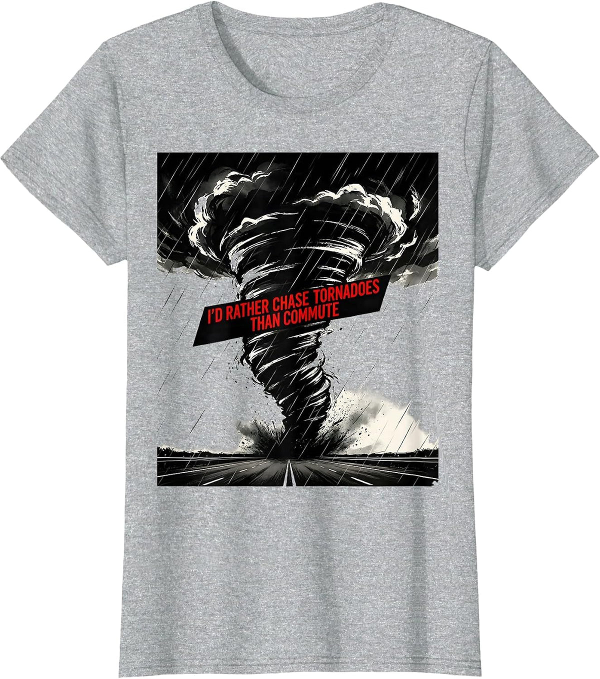 Women's I'd Rather Chase Tornadoes Than Commute Storm Chaser T-Shirt - Heather Grey
