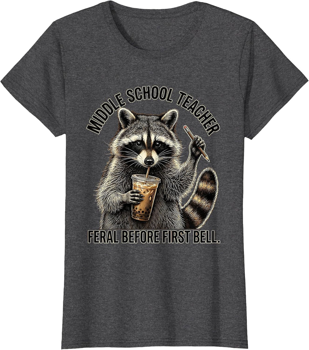 Women's Middle School Teacher, Feral Before First Bell Funny T-Shirt - Dark Heather Grey