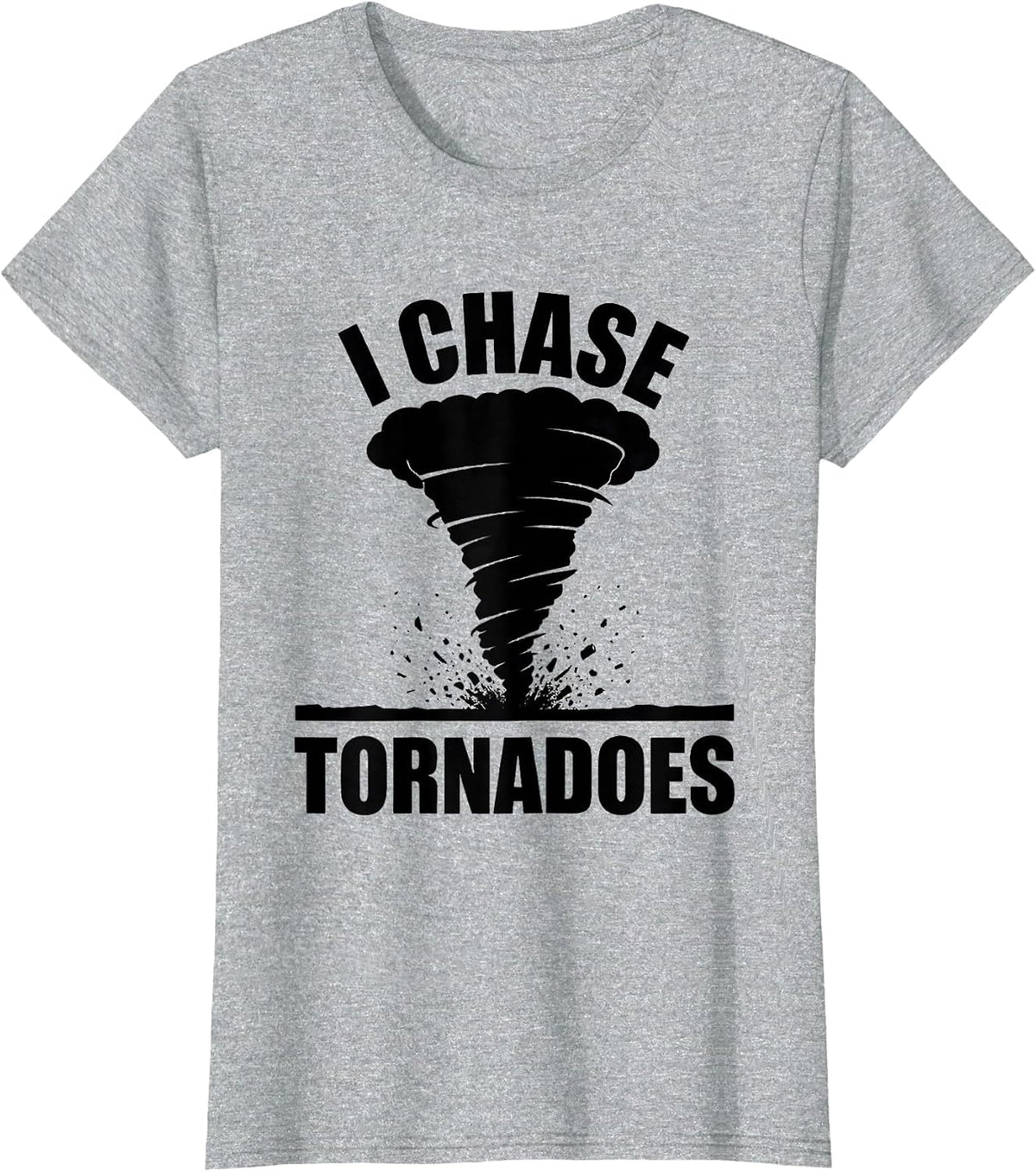 I Chase Tornadoes Storm Chaser Meteorology Enthusiast Humor T-Shirt - Heather Grey
