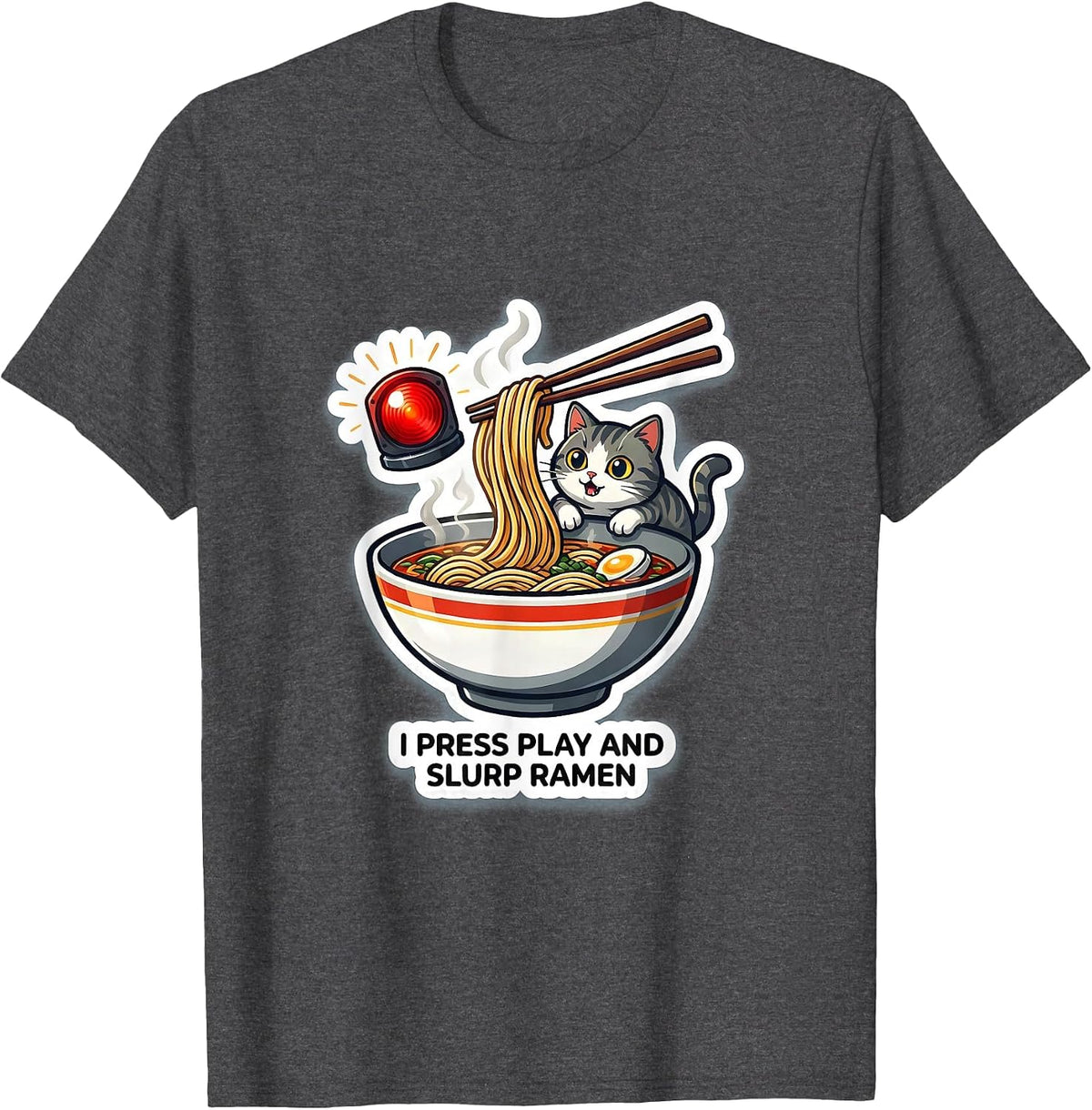 I Press Play And Slurp Ramen Funny Kawaii Anime Cat Gift T-Shirt - Dark Heather Grey