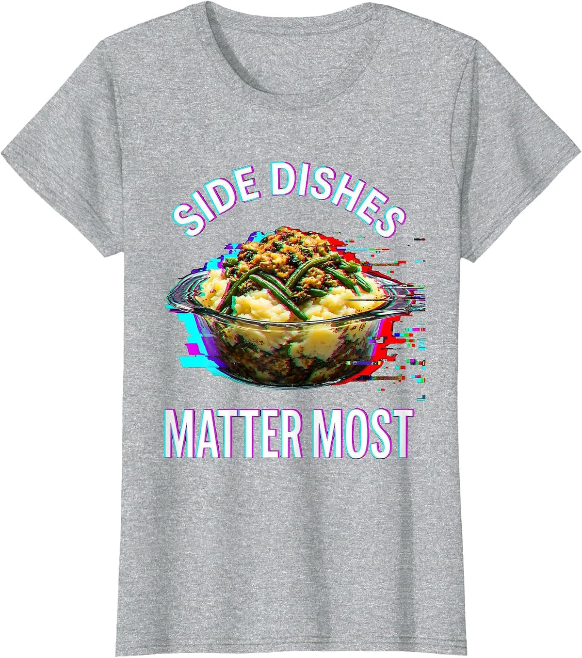 Side Dishes Matter Most Thanksgiving Design T-Shirt - Heather Grey