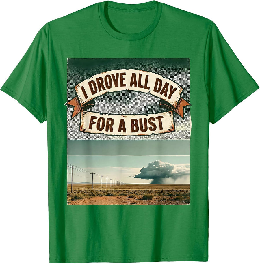 Men's I Drove All Day For A Bust Vintage Storm Chaser Meteorology T-Shirt - Kelly Green