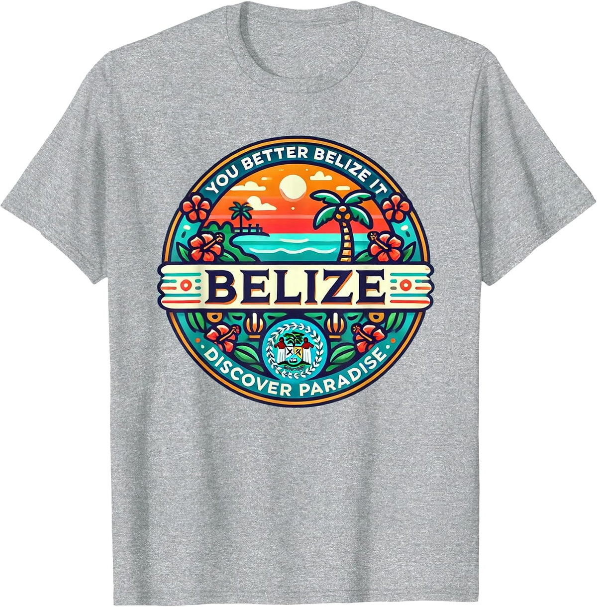 Belize - You Better Belize It - UnBelizeable T-Shirt - Heather Grey