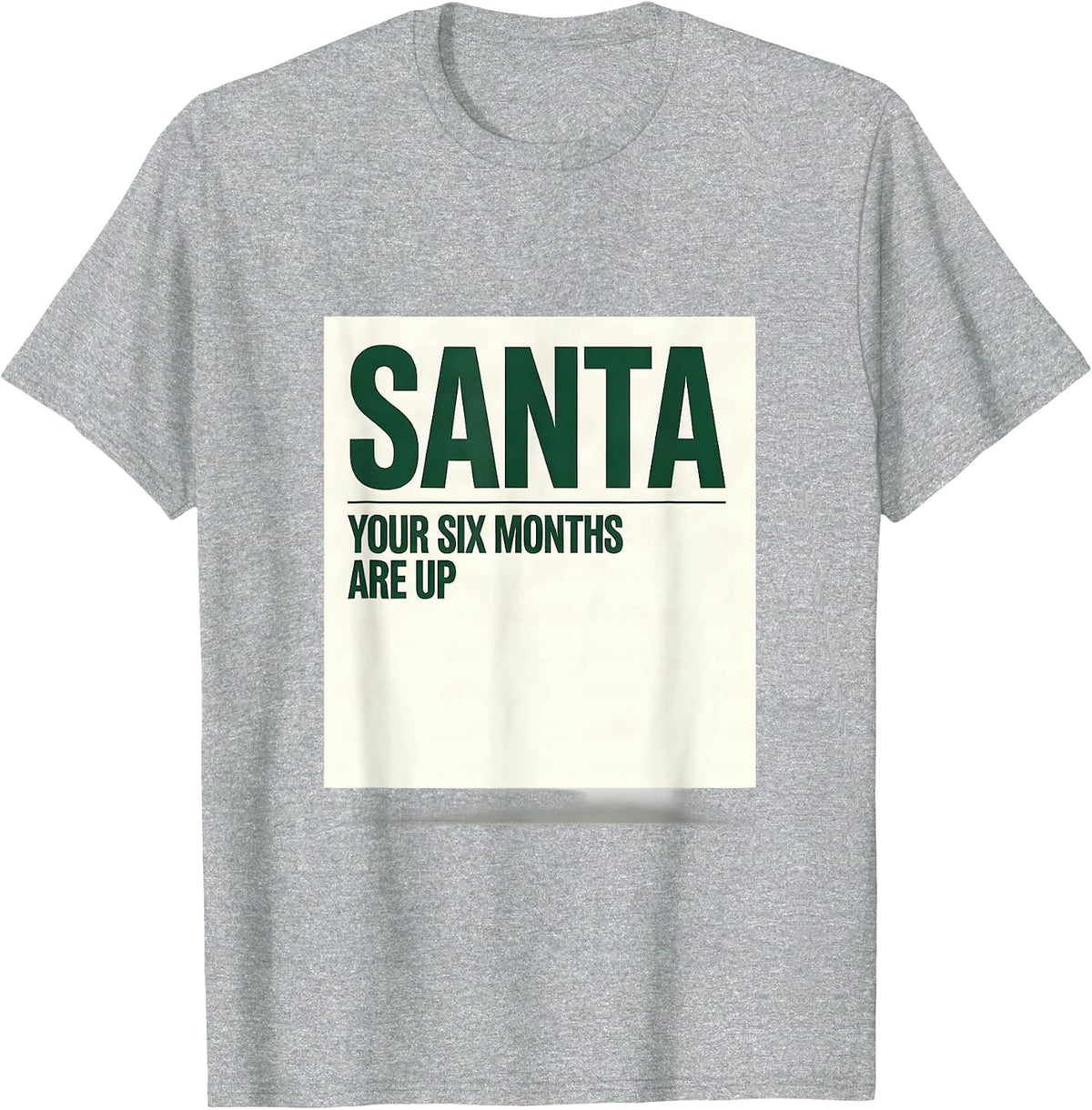 Men's Santa, Your Six Months Are Up Funny Dentist Christmas Dental T-Shirt - Heather Grey