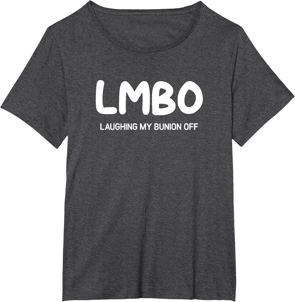 LMBO Laughing My Bunion Off, Funny, Jokes, Sarcastic T-Shirt - Dark Heather Grey