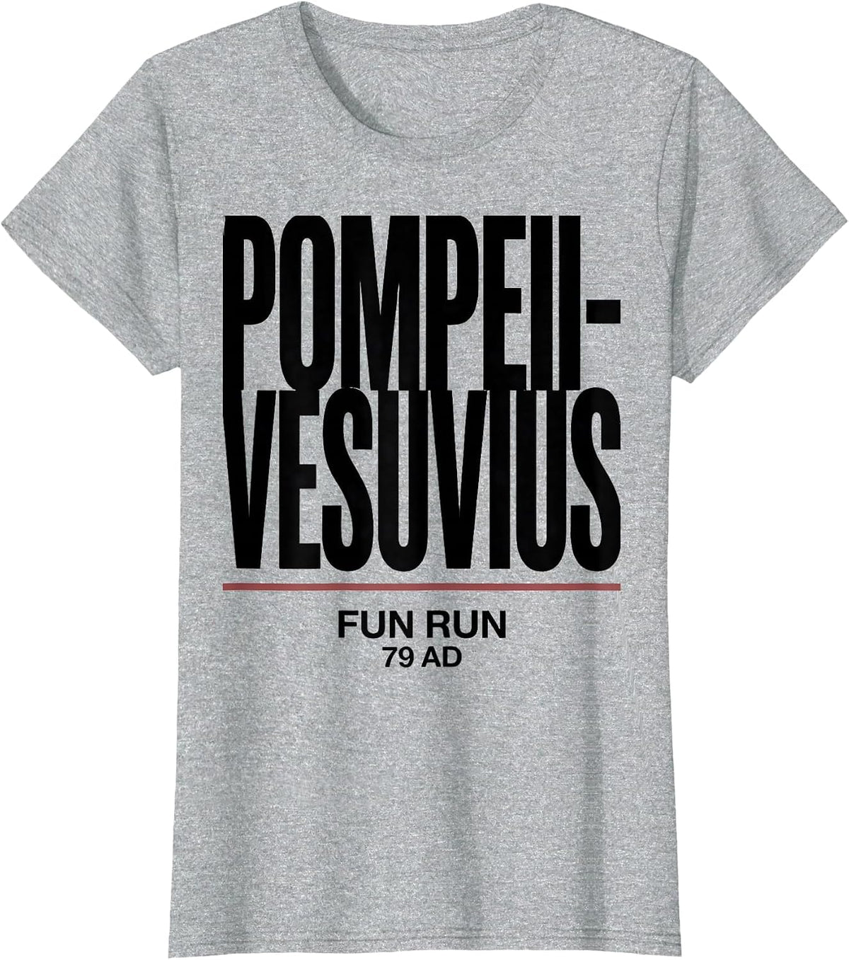 Pompeii-Vesuvius Fun Run 79 AD Funny Volcano History T-Shirt - Heather Grey