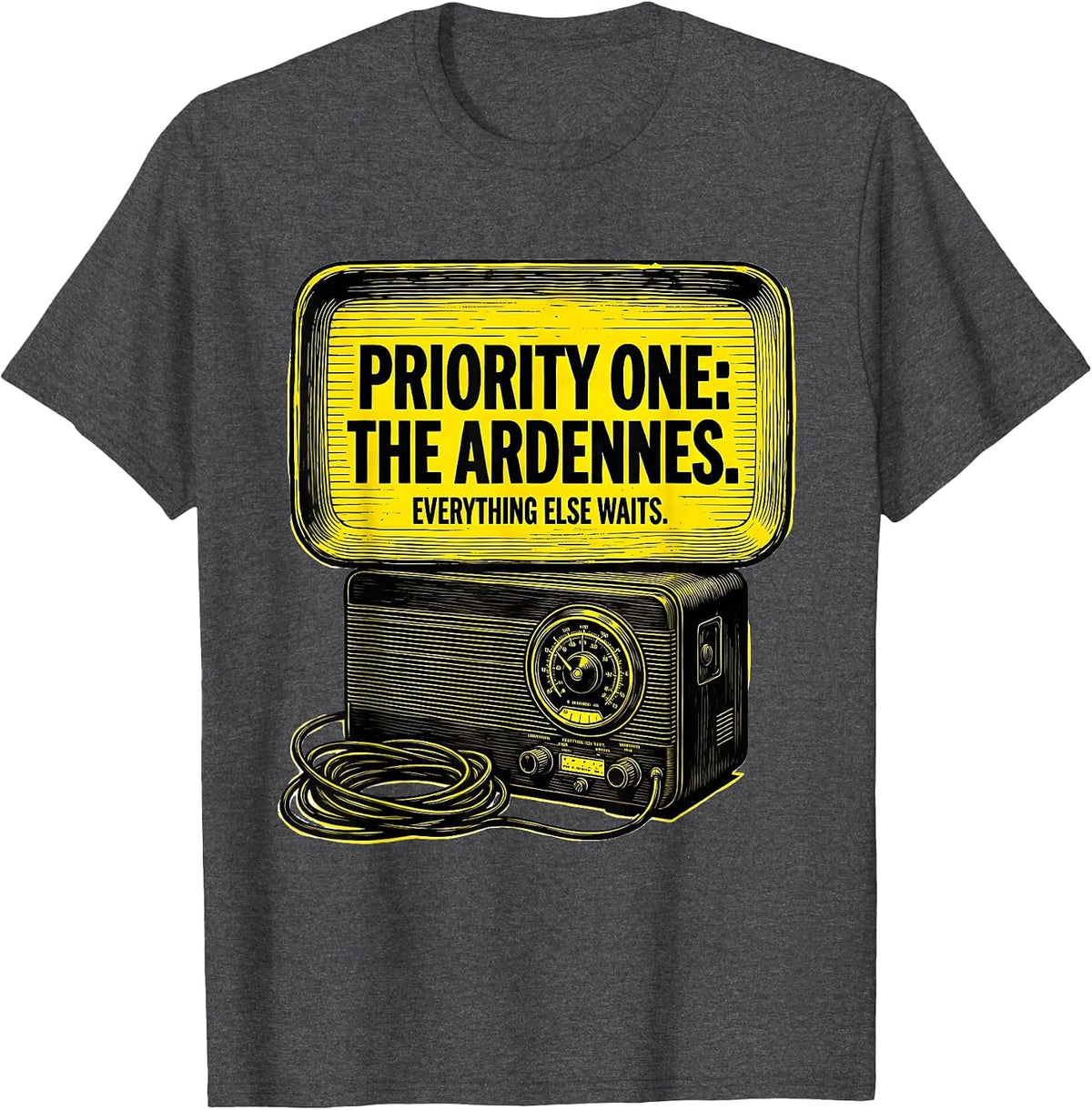 Men's Priority One: The Ardennes. Everything Else Waits WWII T-Shirt - Dark Heather Grey