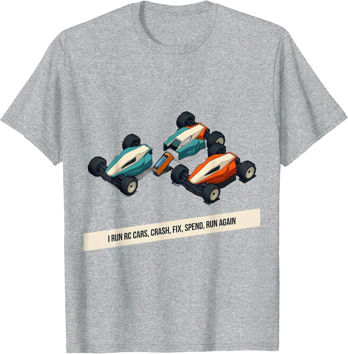 Men's I Run RC Cars, Crash, Fix, Spend, Run Again RC Racer T-Shirt - Heather Grey