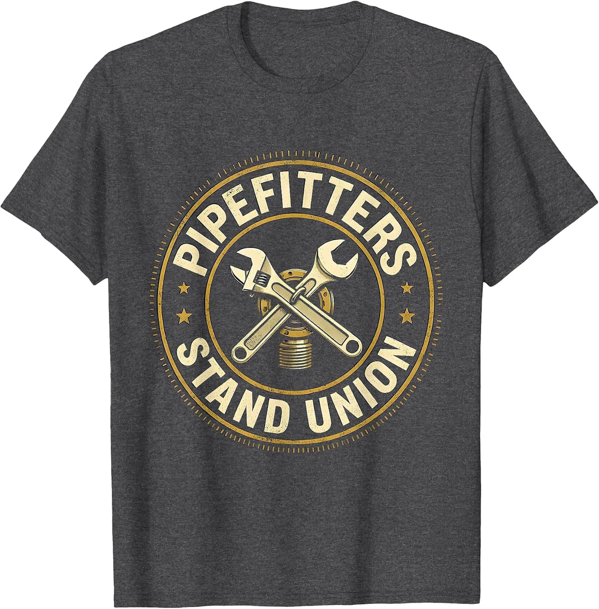Pipefitters Stand Union Proud Skilled Trades Workers Labor T-Shirt - Dark Heather Grey