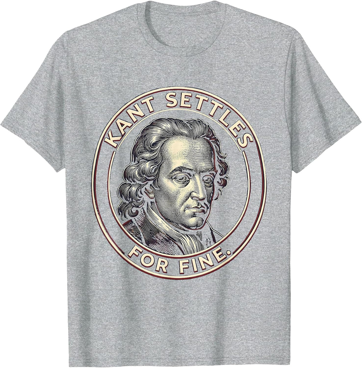 Men's Kant Settles For Fine Funny Philosopher Pun Meme Humor T-Shirt - Heather Grey