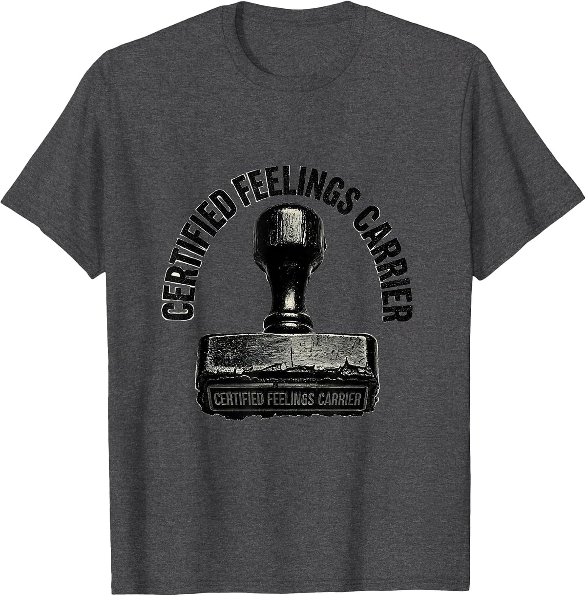 Men's Certified Feelings Carrier Mental Health Counselor Humor T-Shirt - Dark Heather Grey