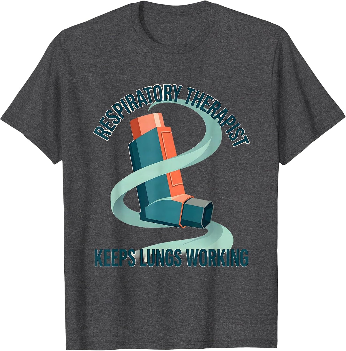 Men's Respiratory Therapist Keeps Lungs Working RT T-Shirt - Dark Heather Grey