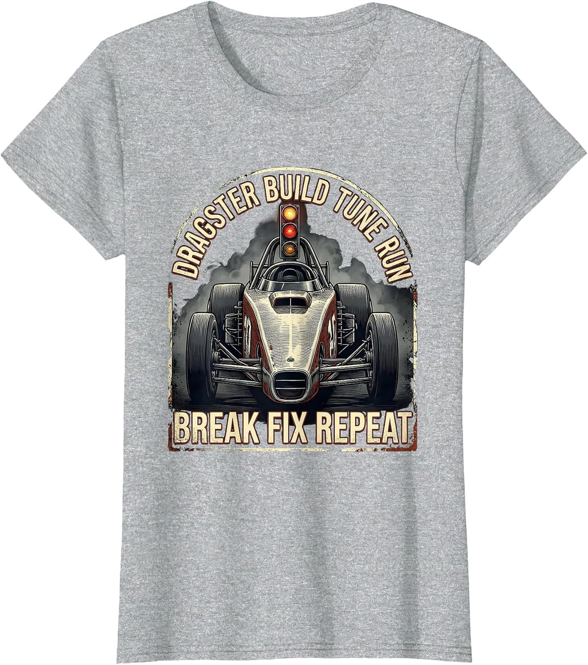 Dragster Build Tune Run Break Fix Repeat RC Car Racing T-Shirt - Heather Grey