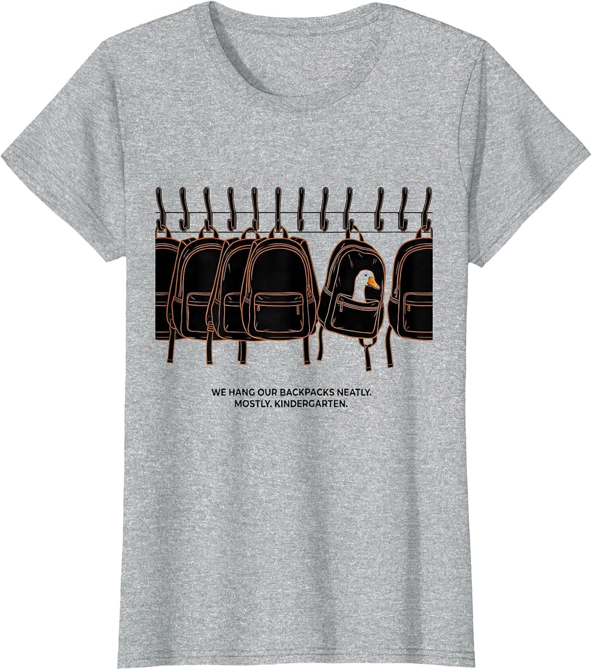 We Hang Our Backpacks Neatly Mostly Kindergarten Teacher T-Shirt - Heather Grey