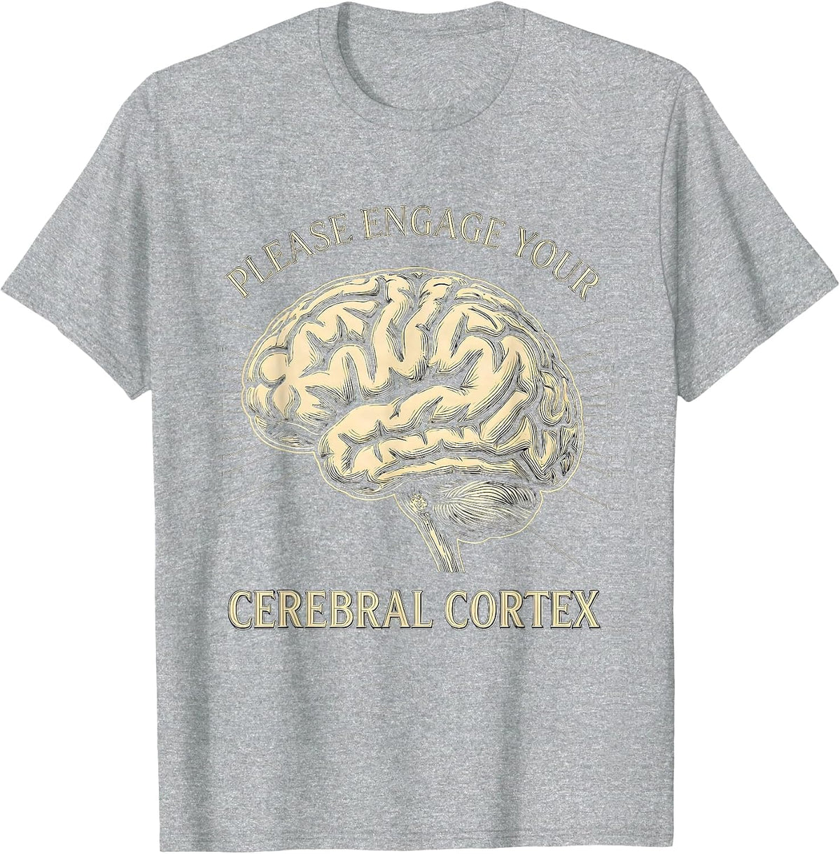 Men's Please Engage Your Cerebral Cortex Funny Science Student T-Shirt - Heather Grey