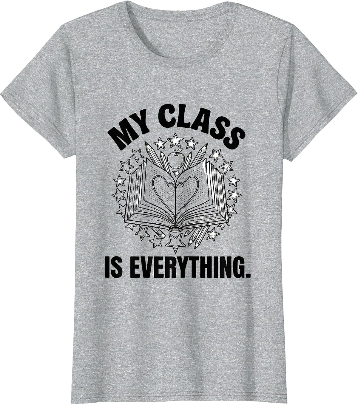 My Class Is Everything First Grade Teacher Design T-Shirt - Heather Grey