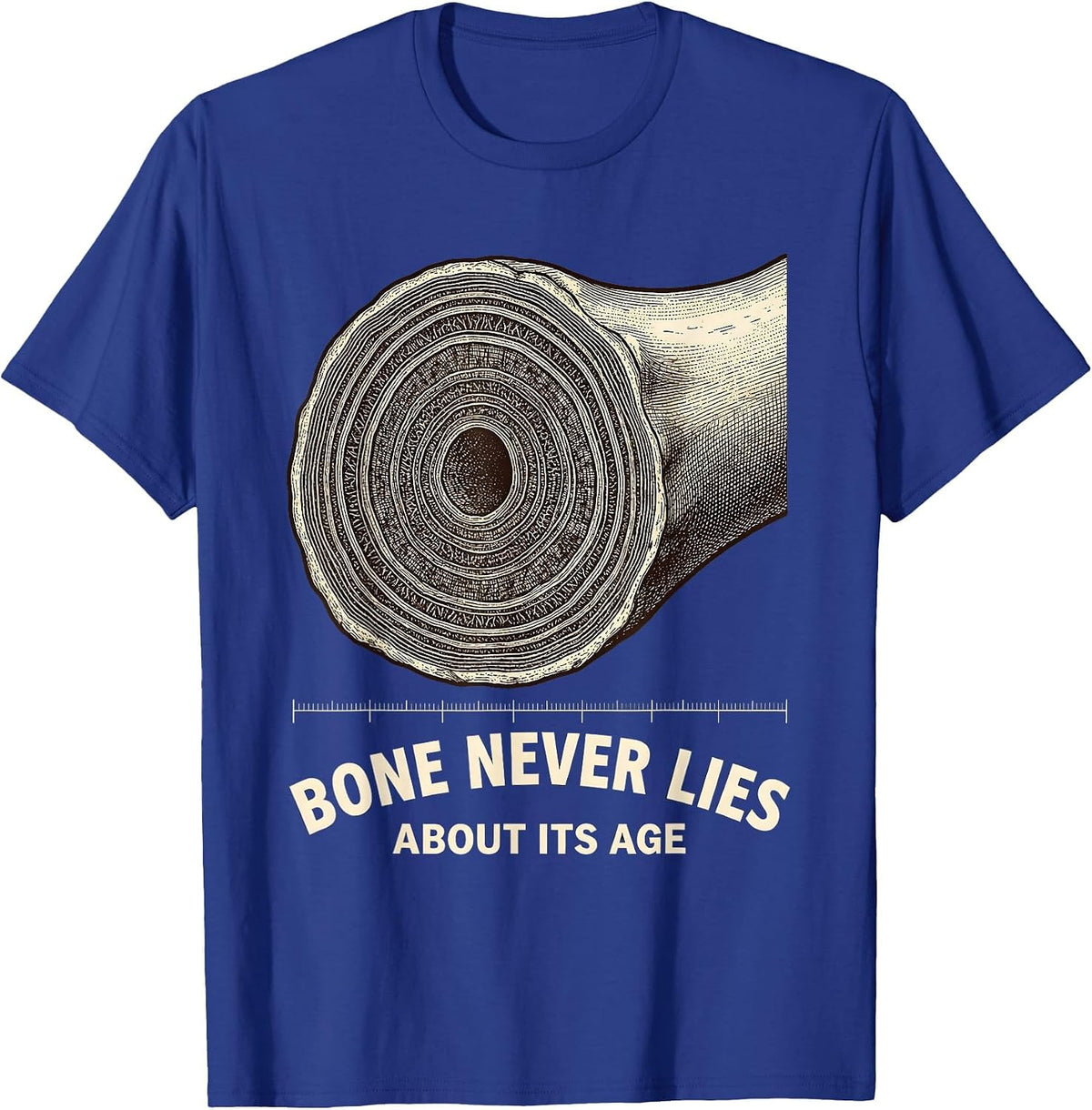 Bone Never Lies About Its Age Forensic Nurse Science Humor T-Shirt - Royal Blue