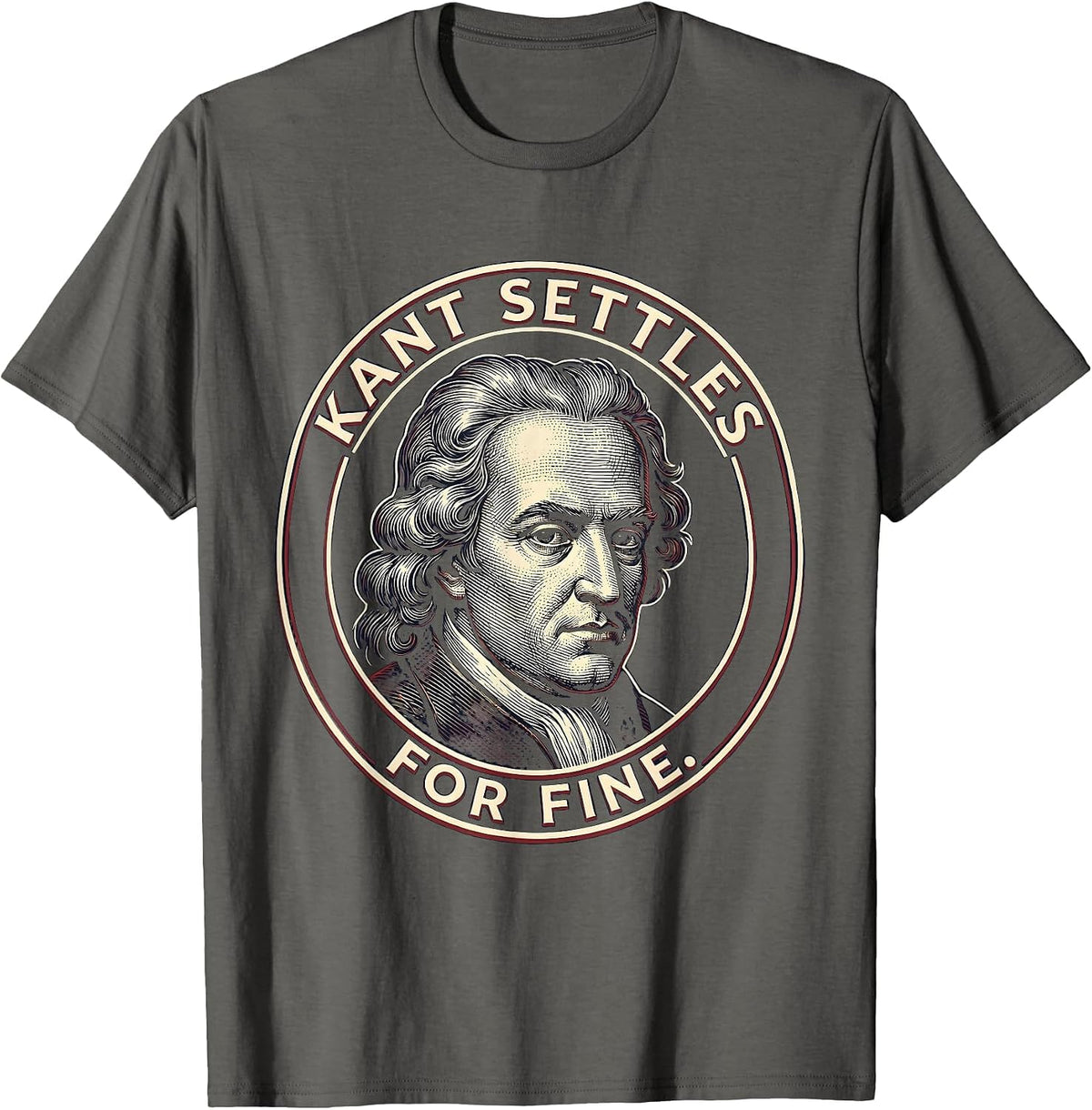 Men's Kant Settles For Fine Funny Philosopher Pun Meme Humor T-Shirt - Asphalt Grey