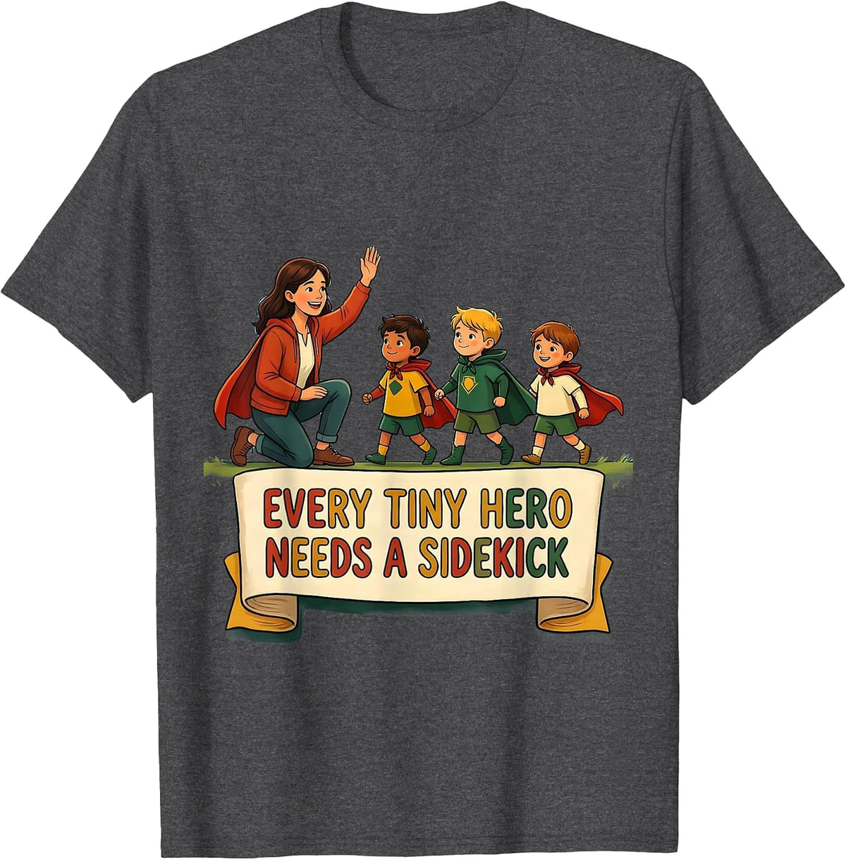 Every Tiny Hero Needs A Sidekick Funny Teacher Of Tiny T-Shirt - Dark Heather Grey