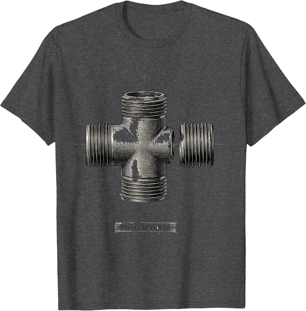 Nipple Handler Funny Plumber Pipefitter Occupational Humor T-Shirt - Dark Heather Grey