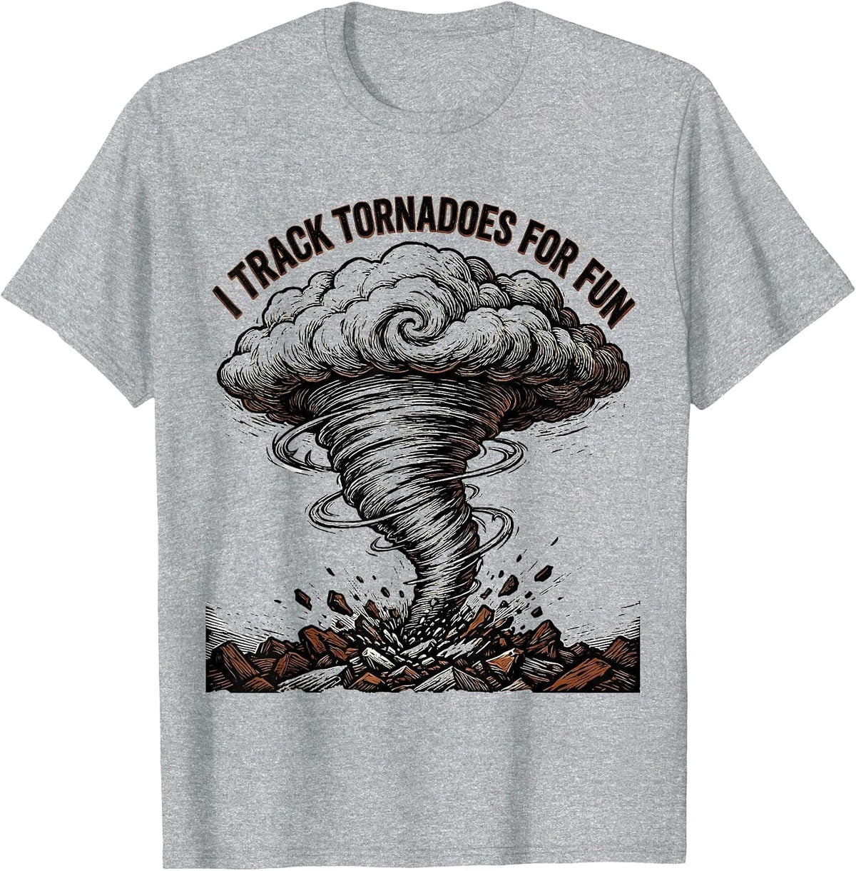 Men's I Track Tornadoes For Fun Funny Storm Chaser Weather T-Shirt - Heather Grey