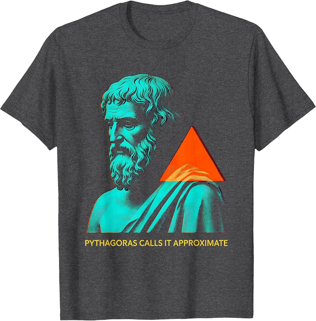 Pythagoras Calls It Approximate Funny Philosopher Pun T-Shirt - Dark Heather Grey