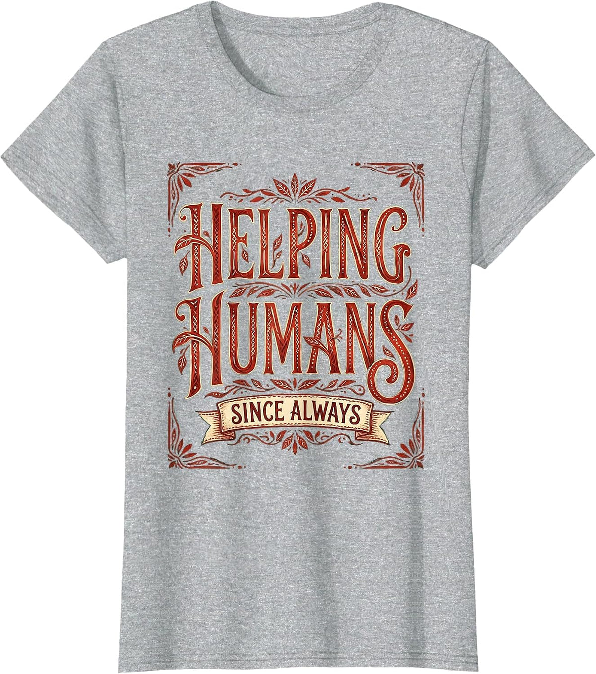 Helping Humans Since Always Counselor Design T-Shirt - Heather Grey