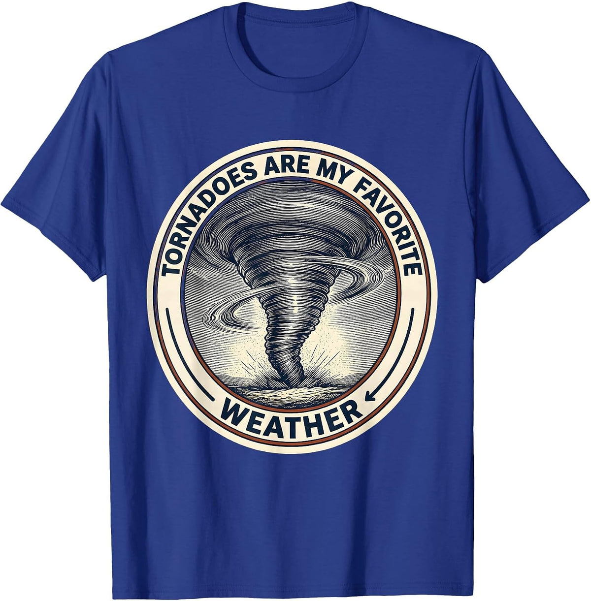 Men's Tornadoes Are My Favorite Weather Funny Storm Chaser T-Shirt - Royal Blue