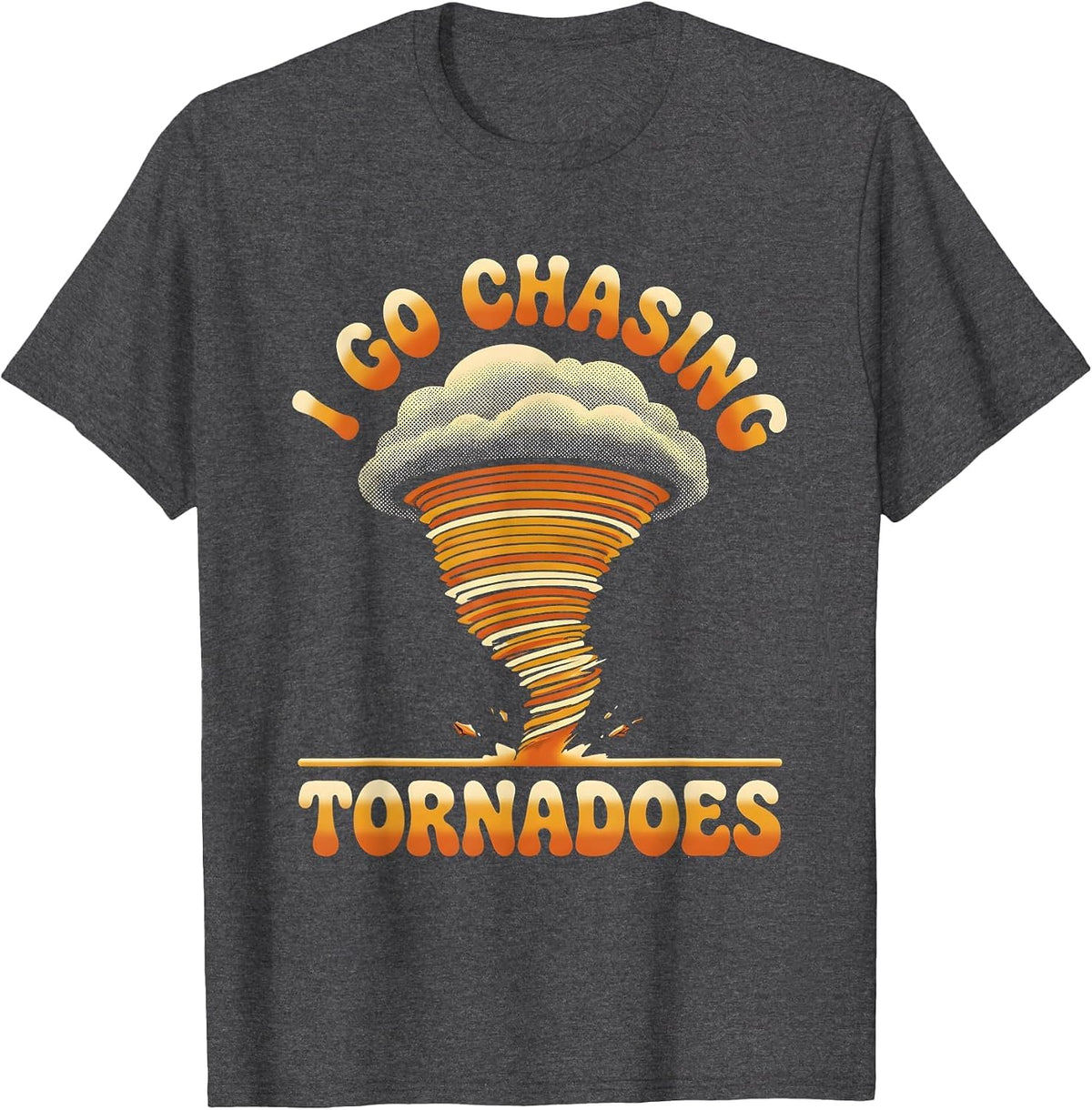 I Go Chasing Tornadoes Retro 70s Storm Chaser Meteorology T-Shirt - Dark Heather Grey