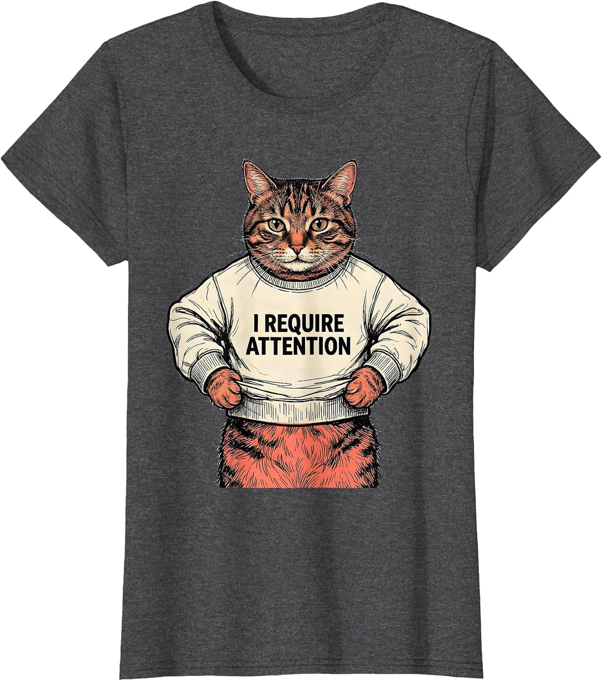 Women's I Require Attention Funny Cat Holding Sweatshirt Cat Lover T-Shirt - Dark Heather Grey