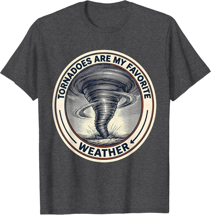 Men's Tornadoes Are My Favorite Weather Funny Storm Chaser T-Shirt - Dark Heather Grey