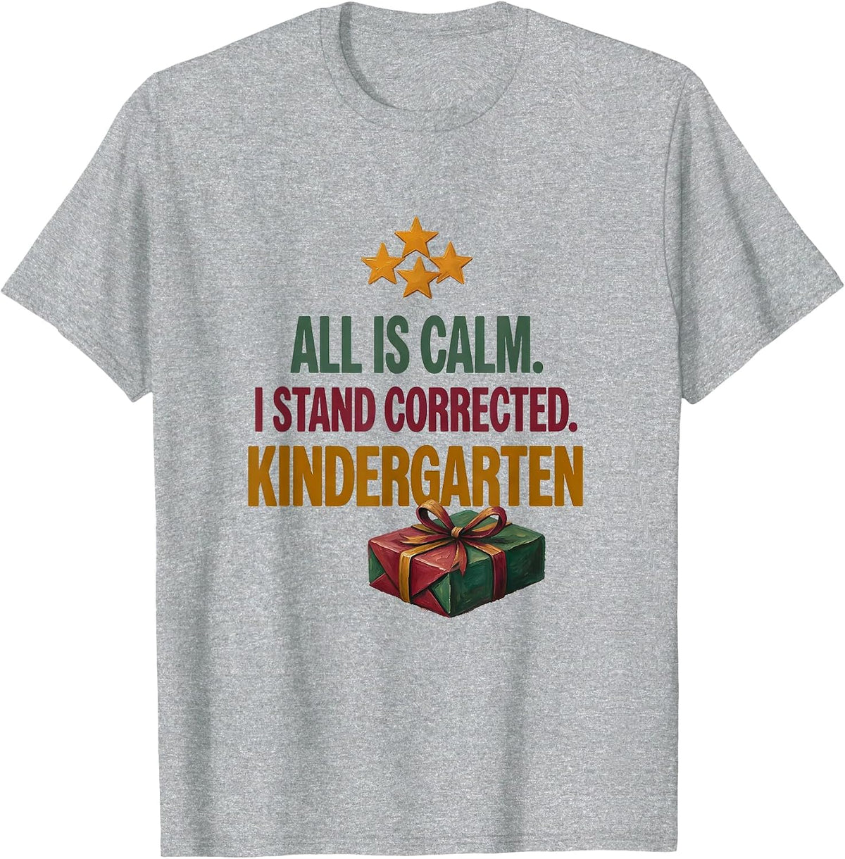 Men's All Is Calm I Stand Corrected Kindergarten Teacher T-Shirt - Heather Grey