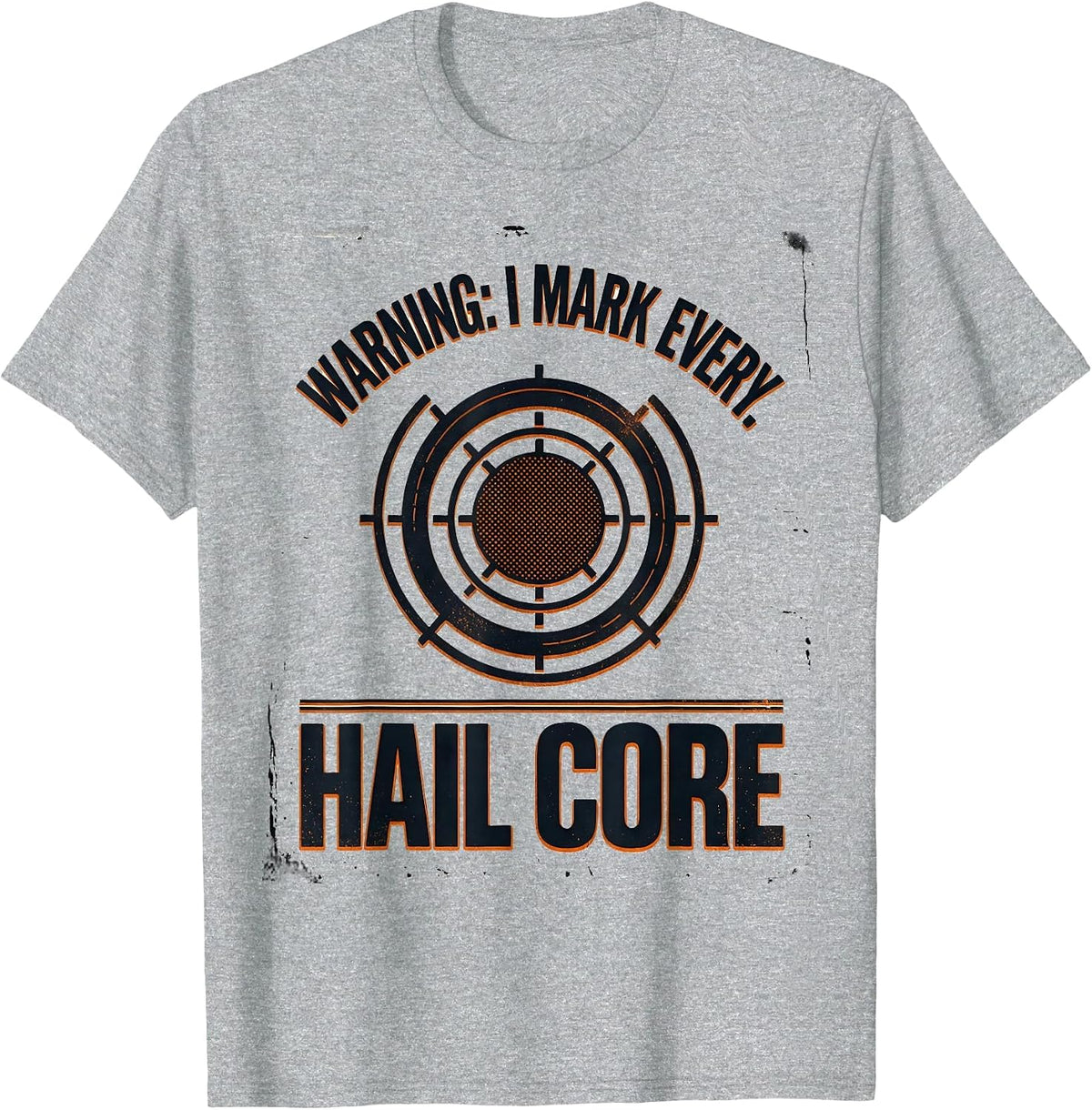 Men's Warning: I Mark Every Hail Core Funny Storm Chaser T-Shirt - Heather Grey