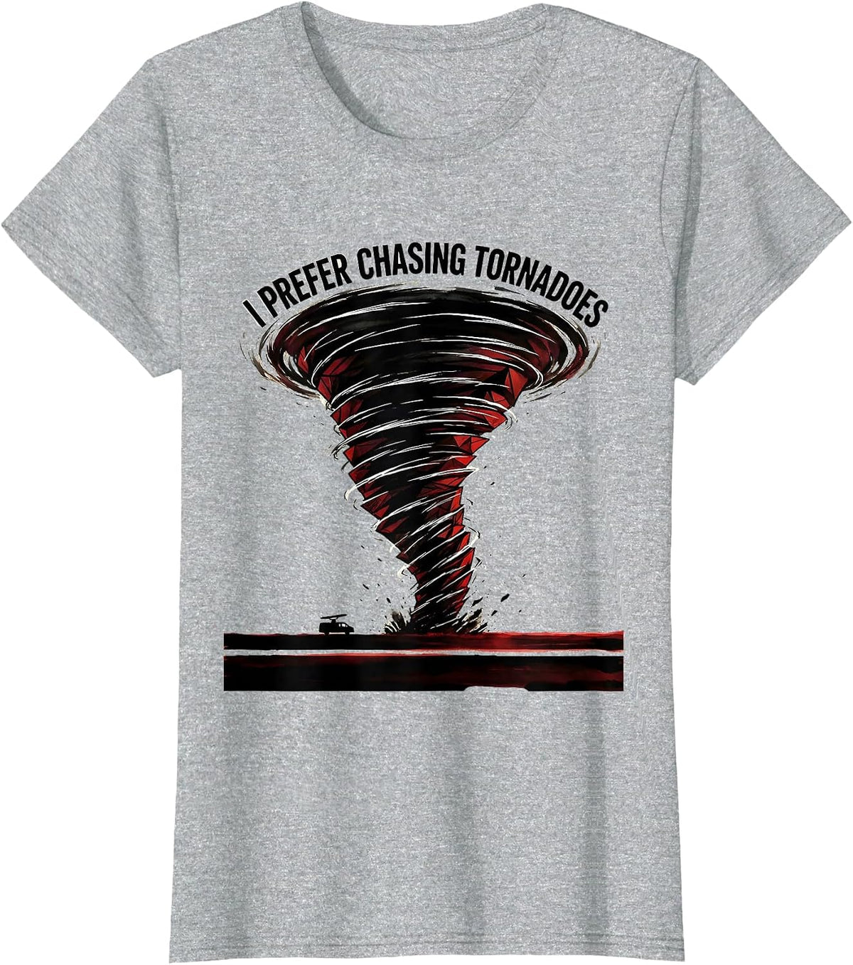 I Prefer Chasing Tornadoes Funny Storm Chaser Meteorology T-Shirt - Heather Grey