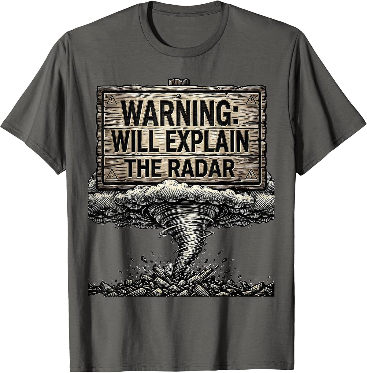 Warning: Will Explain The Radar Funny Storm Chaser T-Shirt - Asphalt Grey