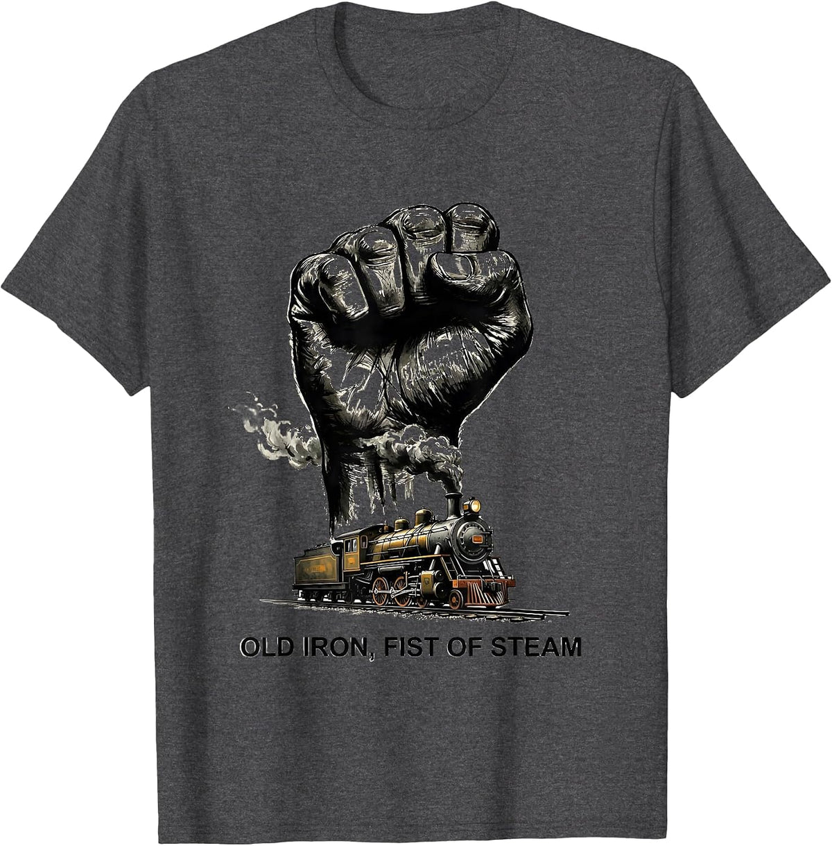 Men's Old Iron Fist Of Steam Vintage Steam Locomotive Train T-Shirt - Dark Heather Grey