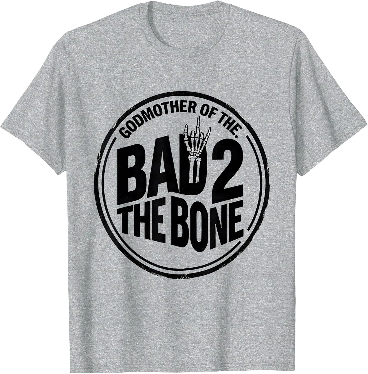 Men's Godmother Of The Bad 2 The Bone Funny Toddler Birthday 2nd T-Shirt - Heather Grey